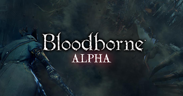 Bloodborne_Alpha