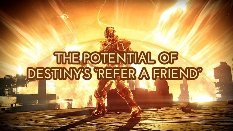 Destiny Refer A Friend