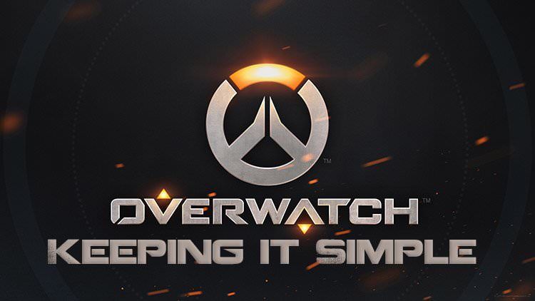 Overwatch Keeping it Simple