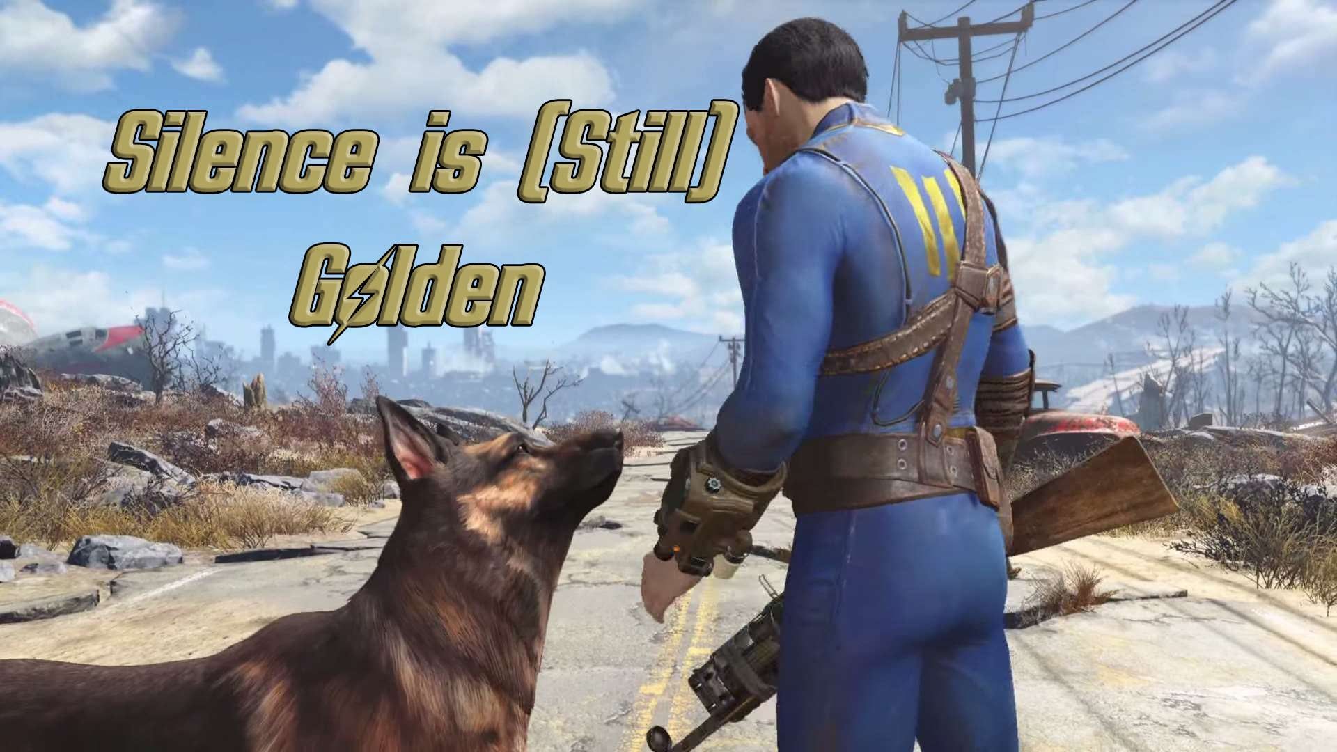 Silence is Still Golden Fallout 4