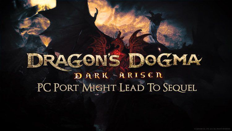 dragon&rsquo;s dogma pc port lead to sequel