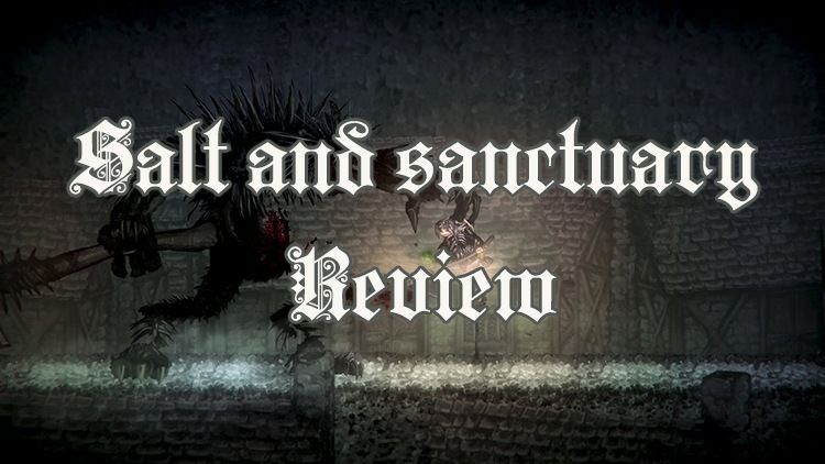 Salt and Sanctuary Review