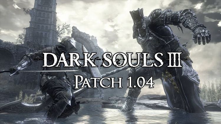 dark souls 3 patch 1.04