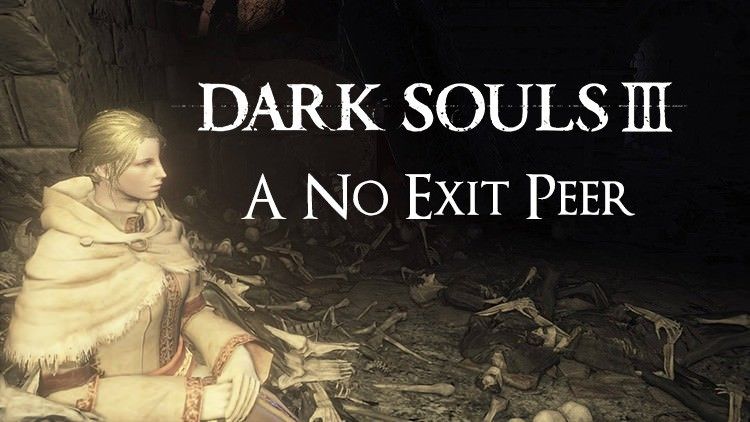 dark souls 3 no exit peer