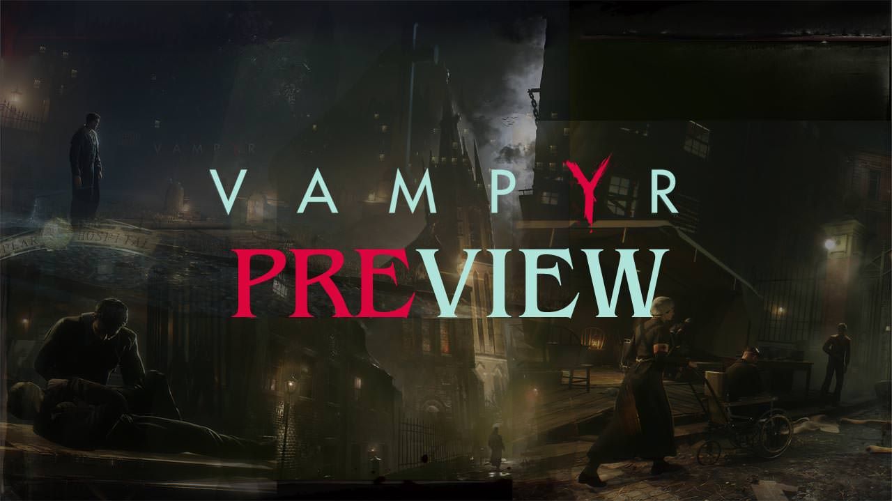 vampyr preview e32016
