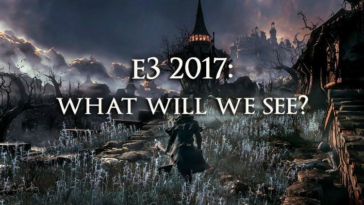 e3 2017 what will we see
