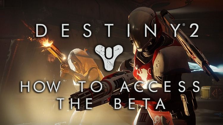 destiny 2 access beta