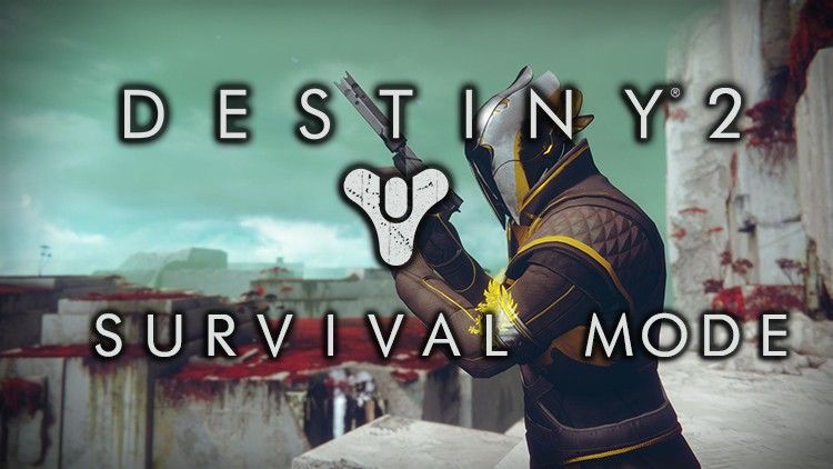 destiny 2 survival mode