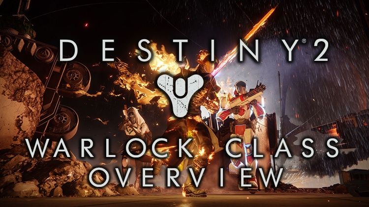 Destiny 2 Warlock Class Overview