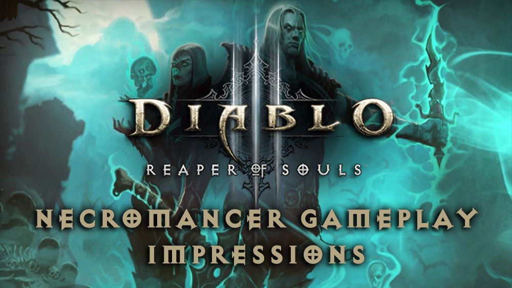 diablo 3 necromancer gameplay impressions