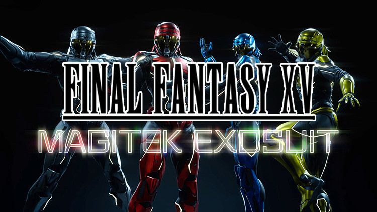 ffxv magitek exosuit update
