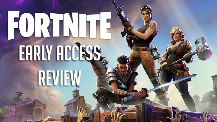 fortnite early access review