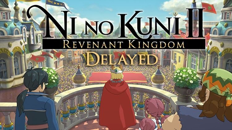 ni no kuni 2 delayed