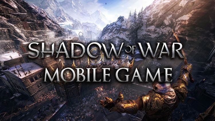 shadow of war mobile