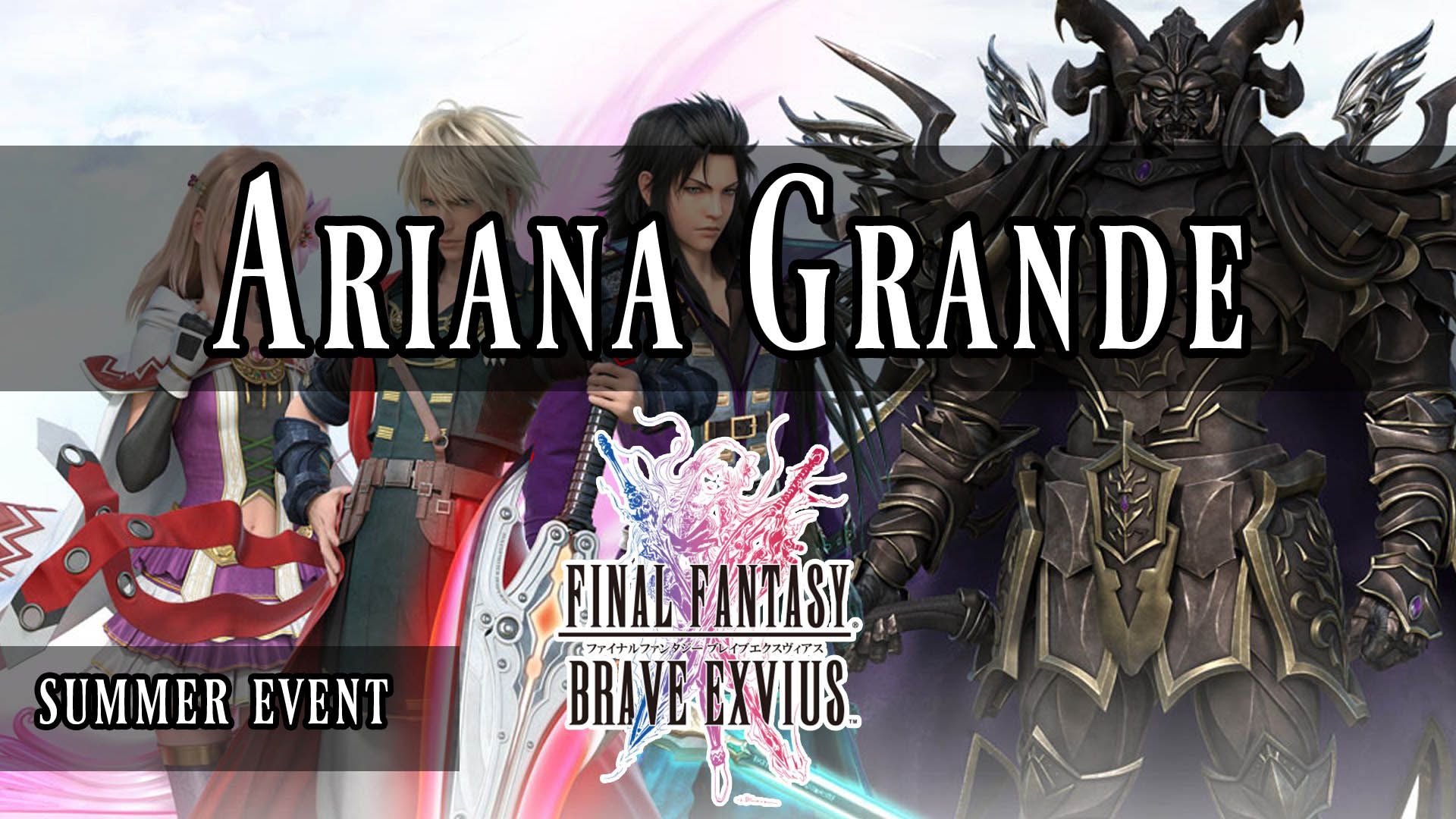 Final Fantasy Brave Exvius arianna grande event