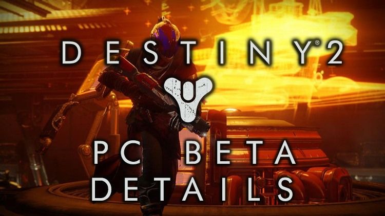 destiny 2 pc beta details (1)