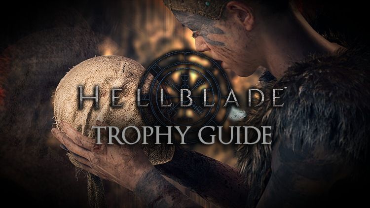 hellblade senua&rsquo;s sacrifice trophy guide