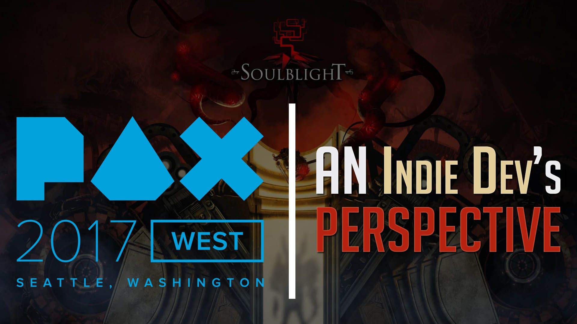 soulblight-kuba-pax-west-2017-indie-dev-perspective
