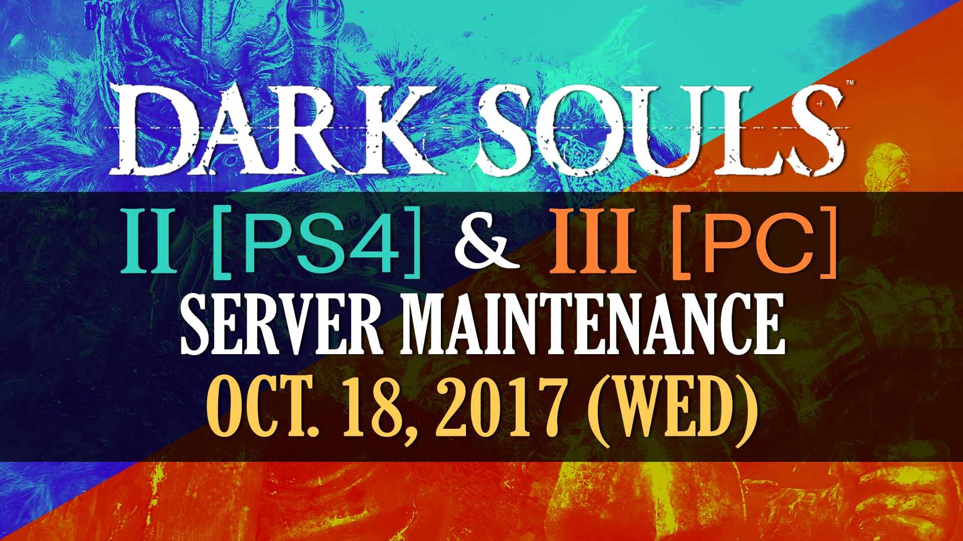 dark-souls-2-dark-souls-3-server-maintenance-notice-announcement-fromsoftware-action-rpg-jrpg-arpg-playstation-ps4-pc-steam