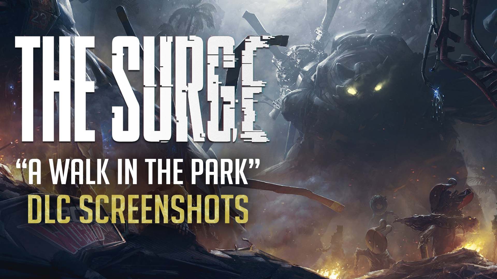 the surge a walk in the park dlc screenshots deck13 focus home interactive action rpg playstation 4 xbox one pc steam
