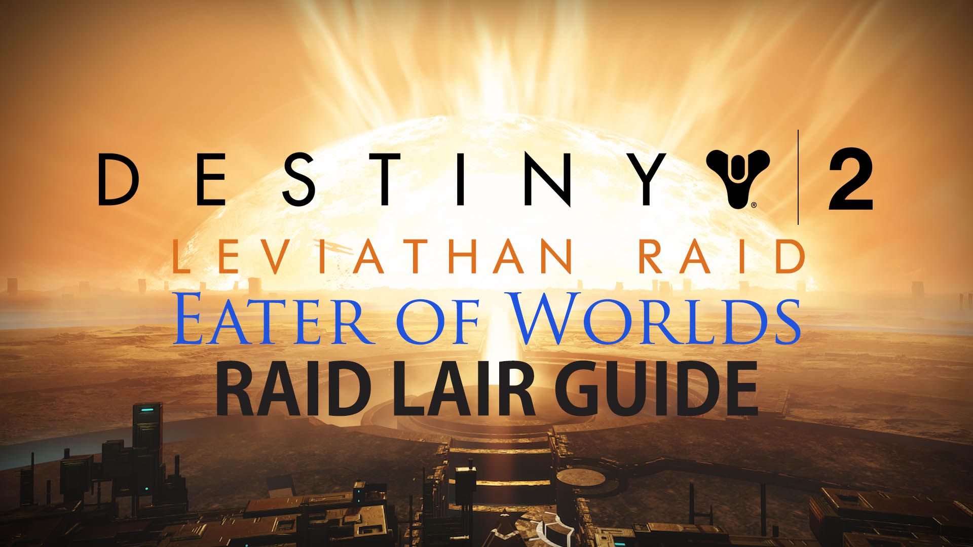 destiny-2-leviathan-eater-of-worlds-raid-lair-guide-bungie-activision-blizzard-battle-net-online-first-person-shooter-rpg-playstation-4-xbox-one-pc