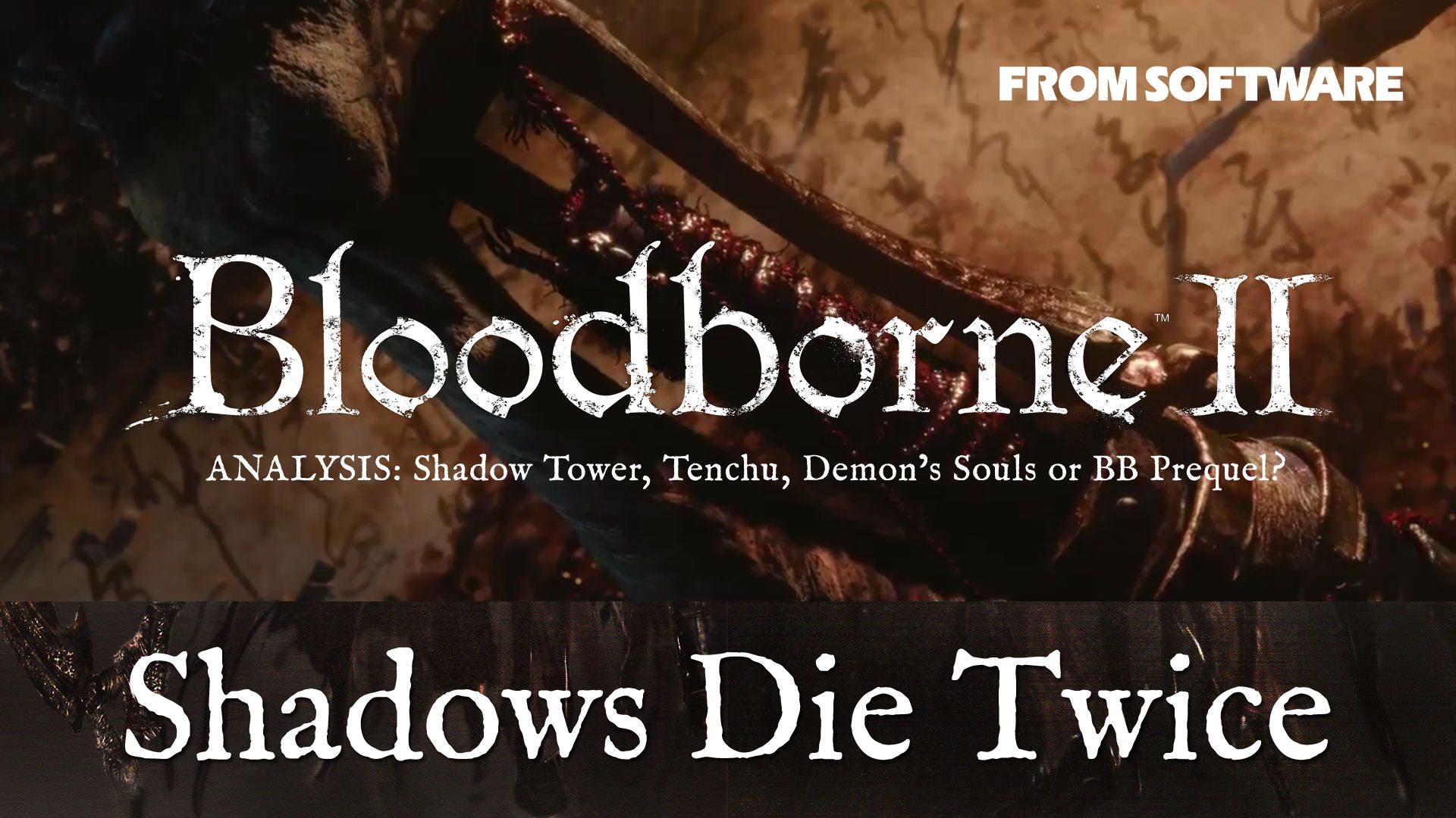 shadows-die-twice-bloodborne-2-tenchu-shadow-tower-demons-souls-fromsoftware-tga-2017