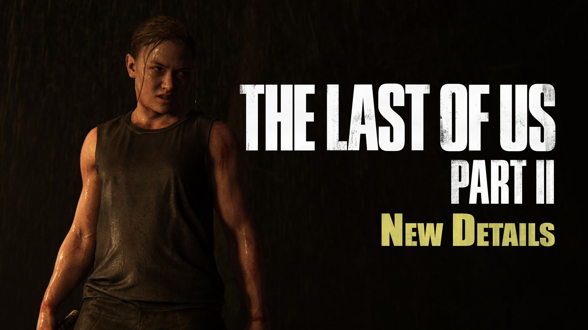 the last of us part 2 new details psx 2017 naughty dog sony playstation 4 action adventure