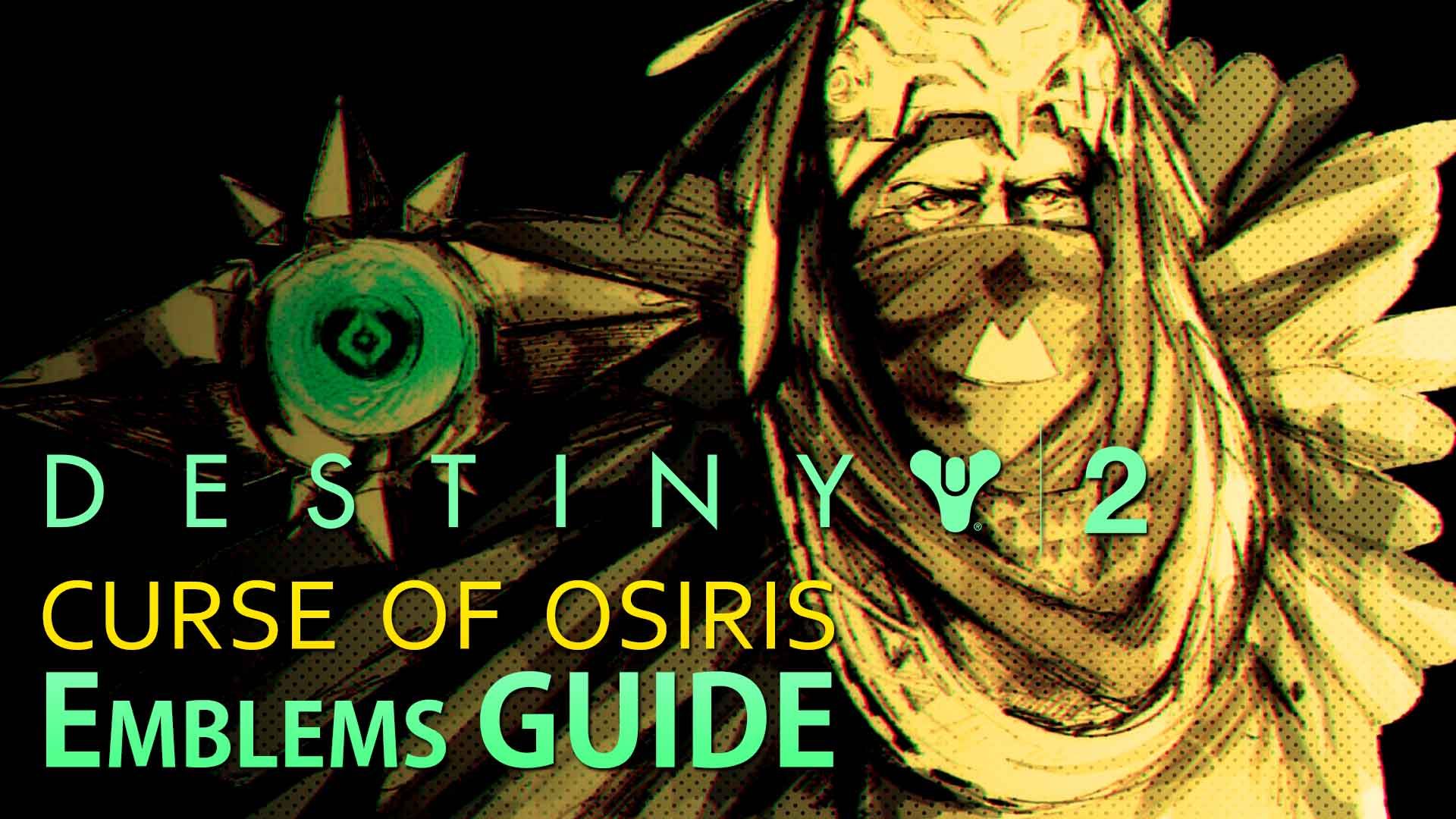 destiny-2-curse-of-osiris-emblems-guide-bungie-activision-blizzard-online-fps-playstation-4-xbox-one-pc-battle-net.jpg