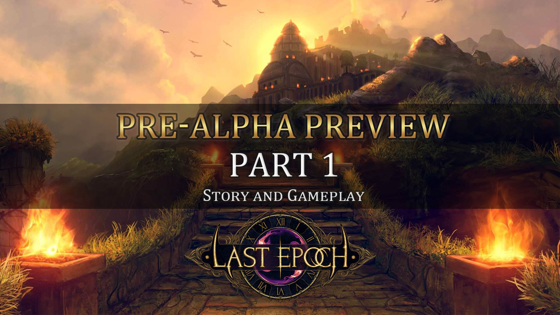 Last Epoch Prealpha Preview Part 1