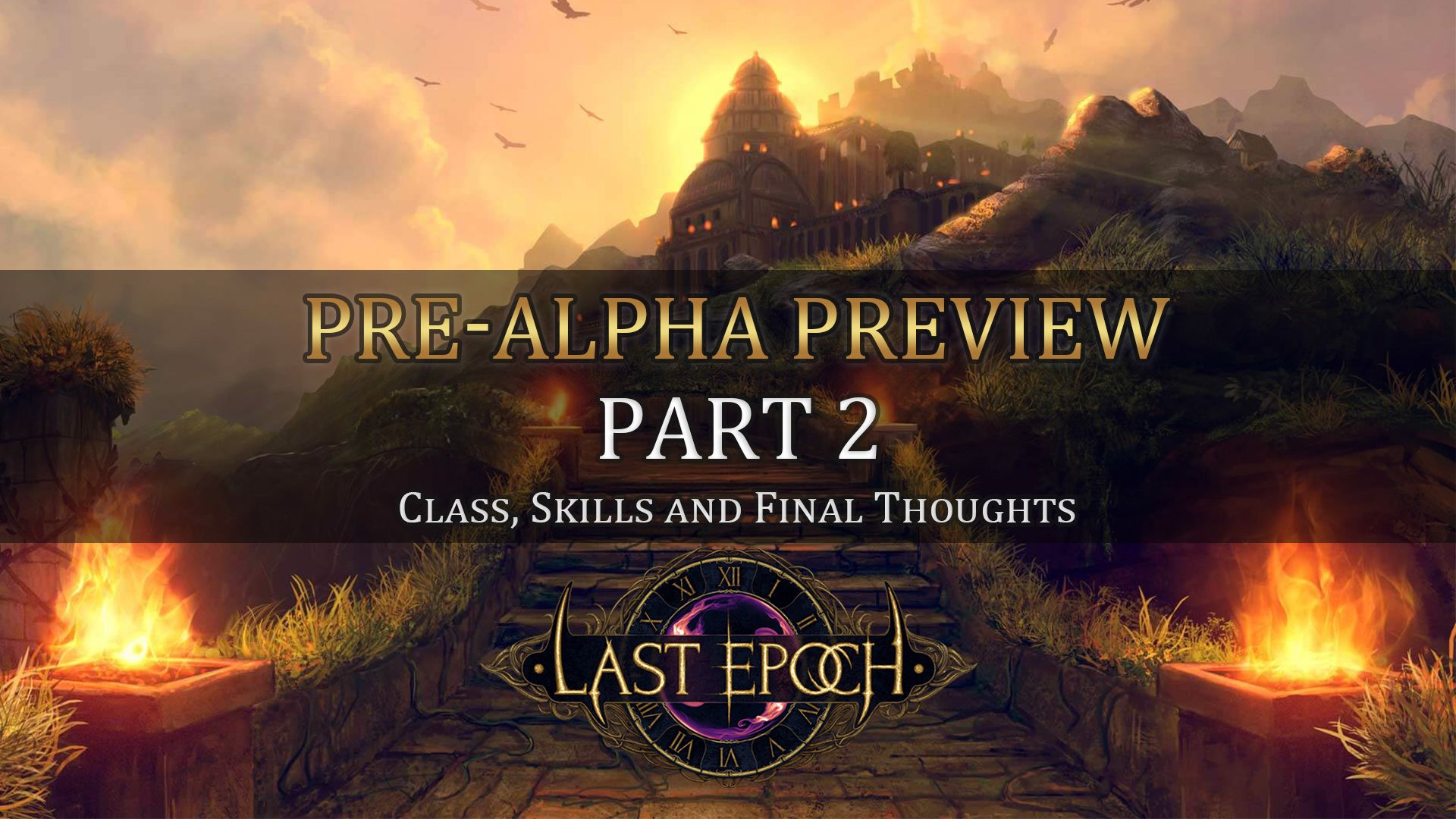 Last Epoch Prealpha Preview Part 2