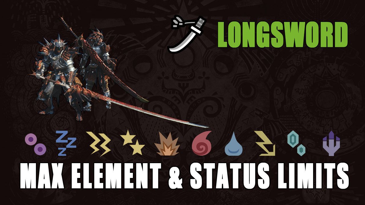 mhw-longsword-max-element-status-limit-guide-monster-hunter-world