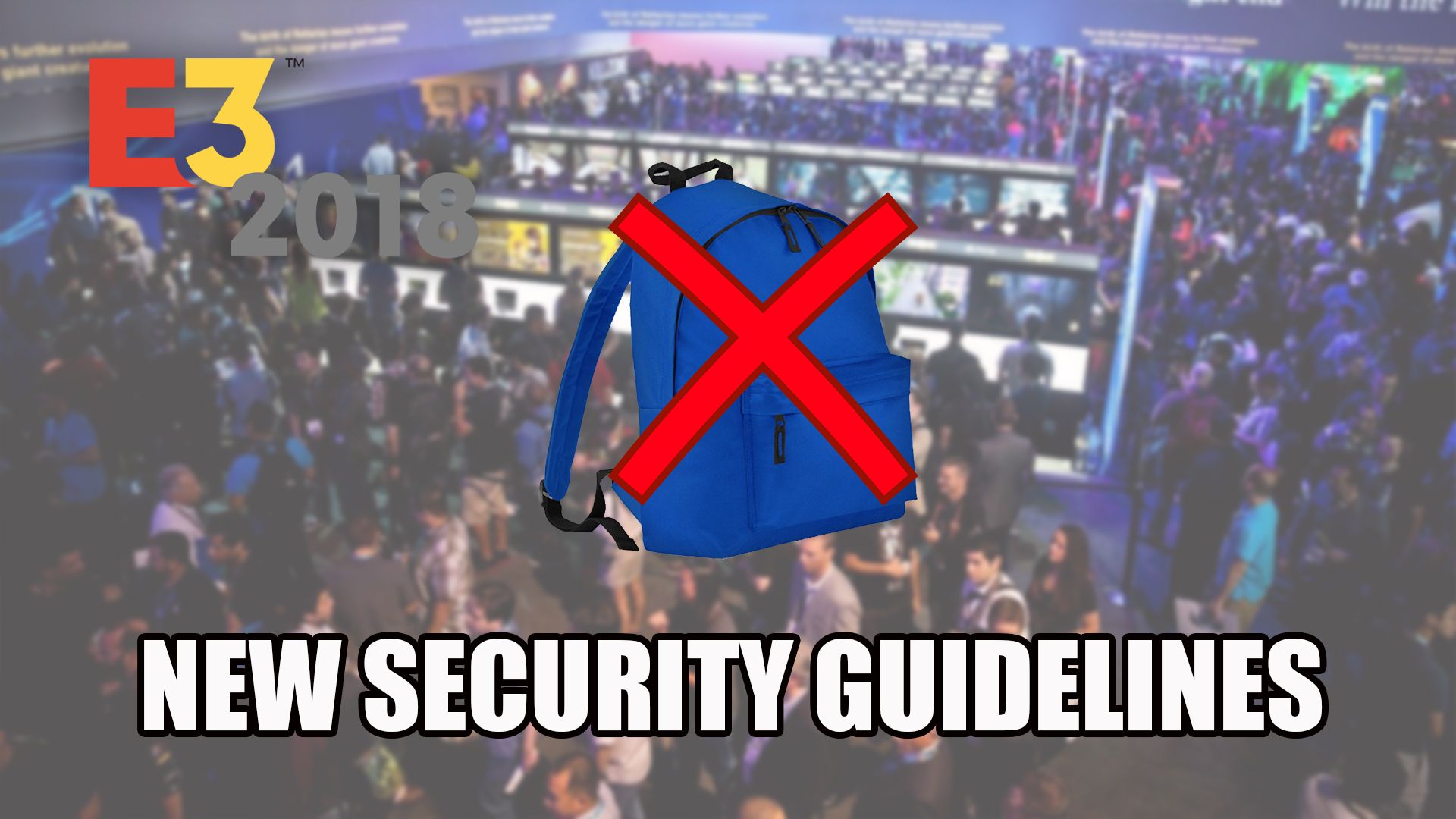 E3 2018 Secuirty Guidelines