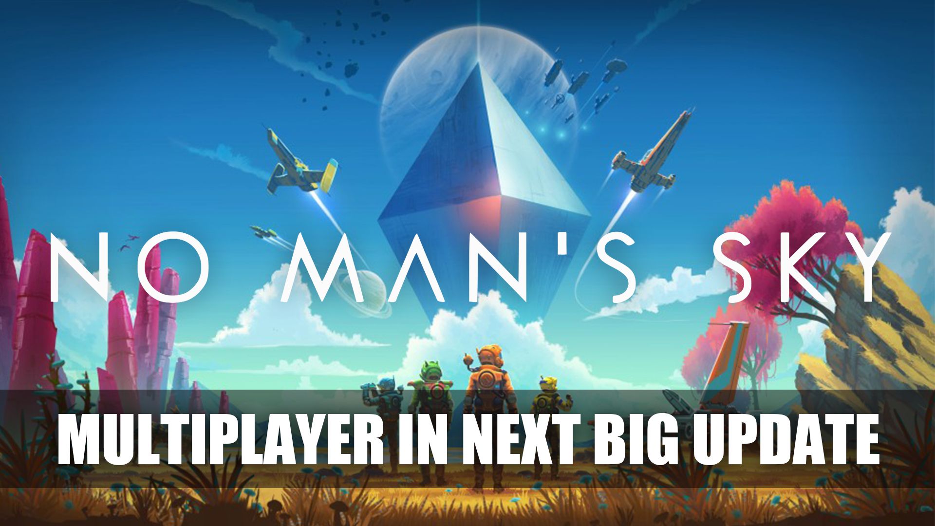 No Mans Sky Multiplayer Update