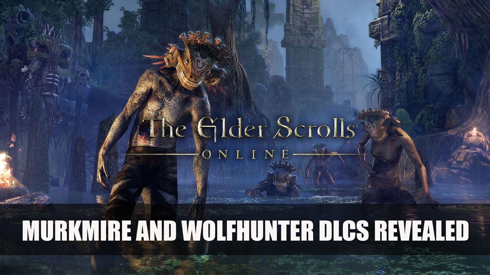 ESO Murkmire and Wolfhunter DLCs Revealed