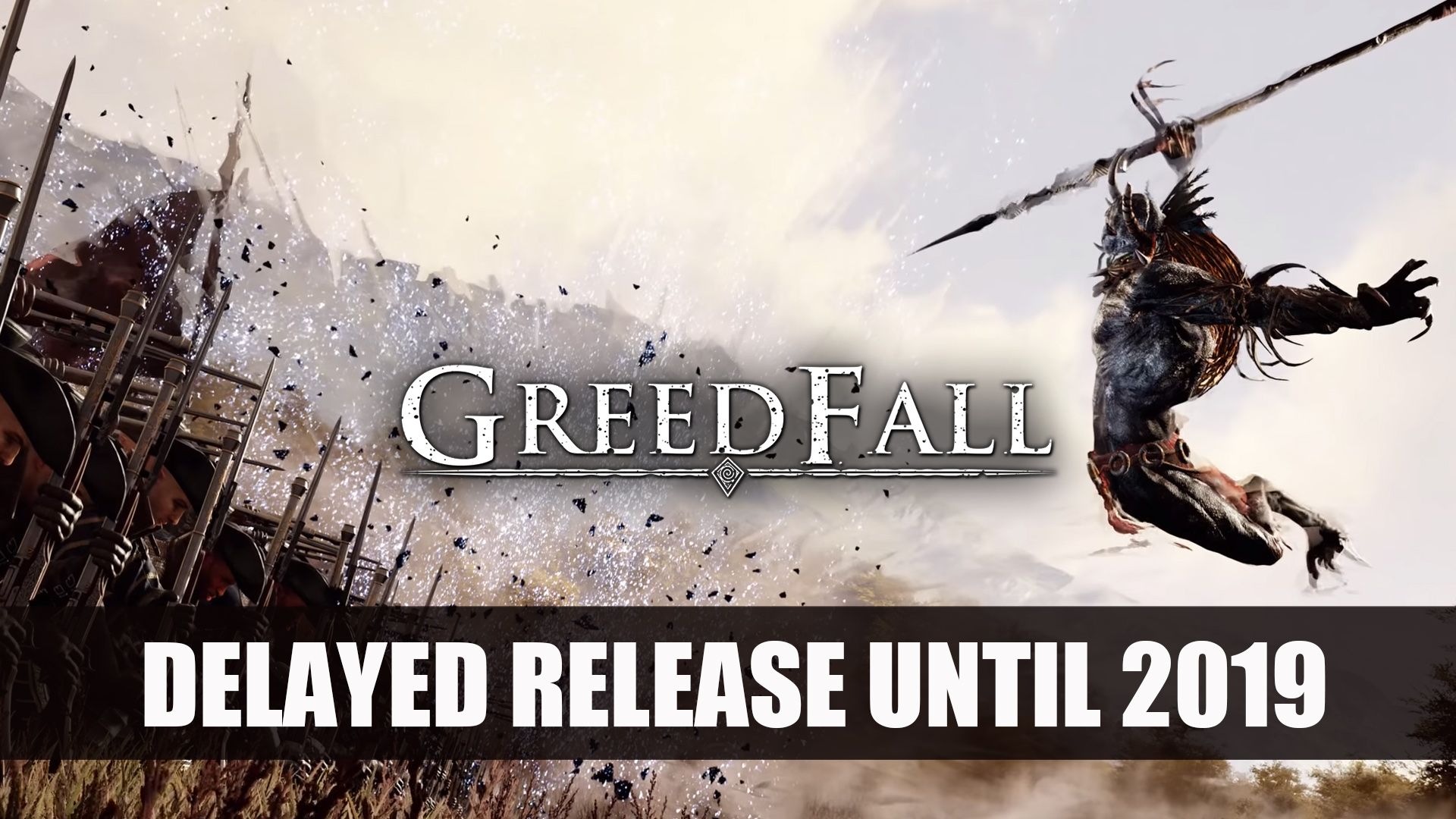 Greedfall Delayed Release