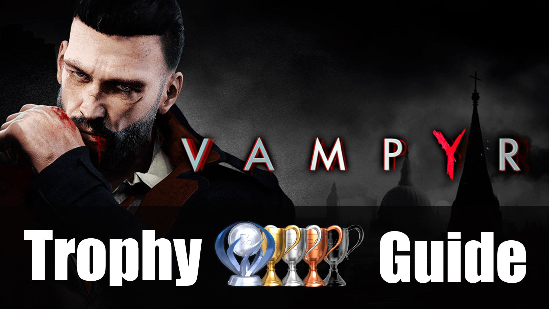 Vampyr Trophy Guide