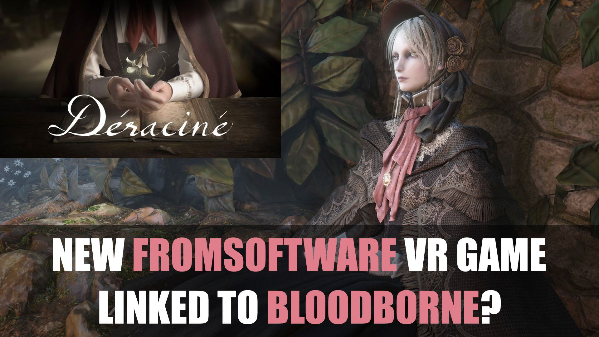 deracine new fromsoftware vr game bloodborne sony playstation