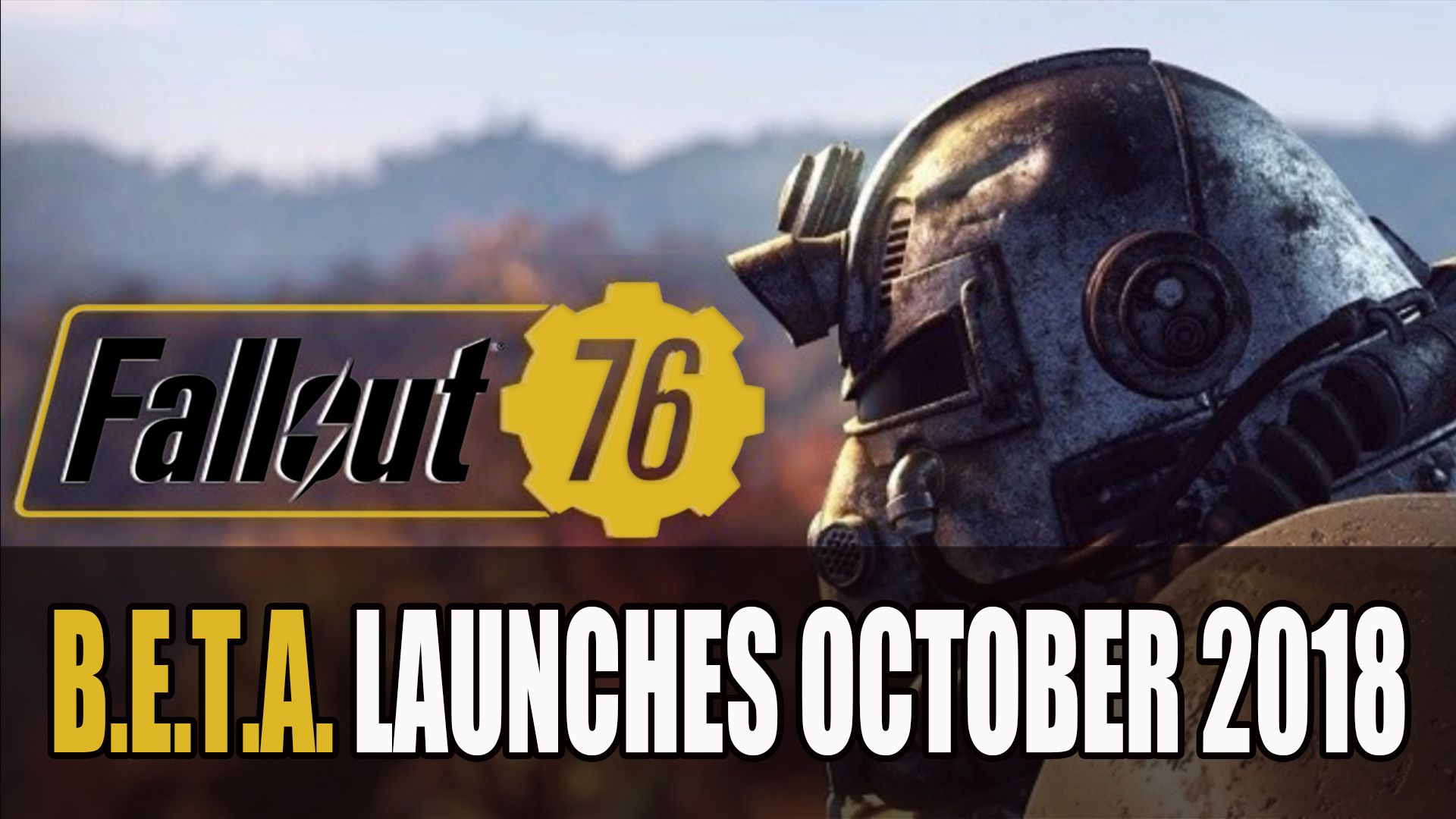 Fallout 76 B.E.T.A. Launch October 2018
