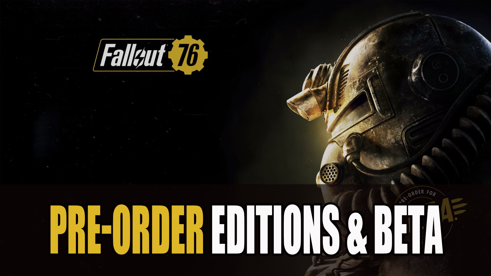 Fallout 76 Pre Order Editions and Beta