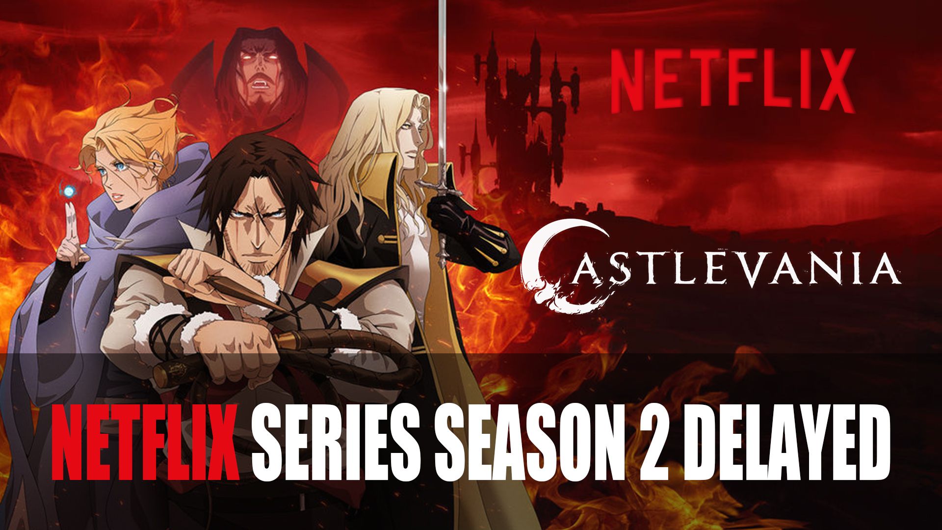 Netflix Castlevania Season 2 Delayed
