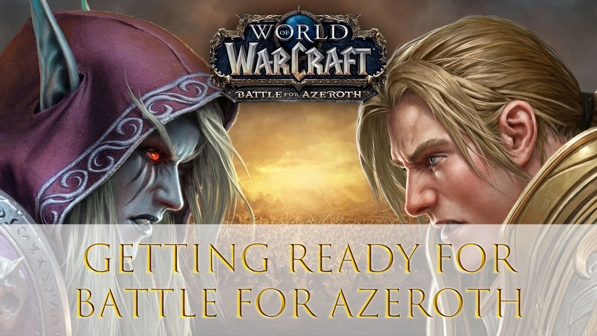 Getting Ready for WOW Battle for Azeroth Guide 01