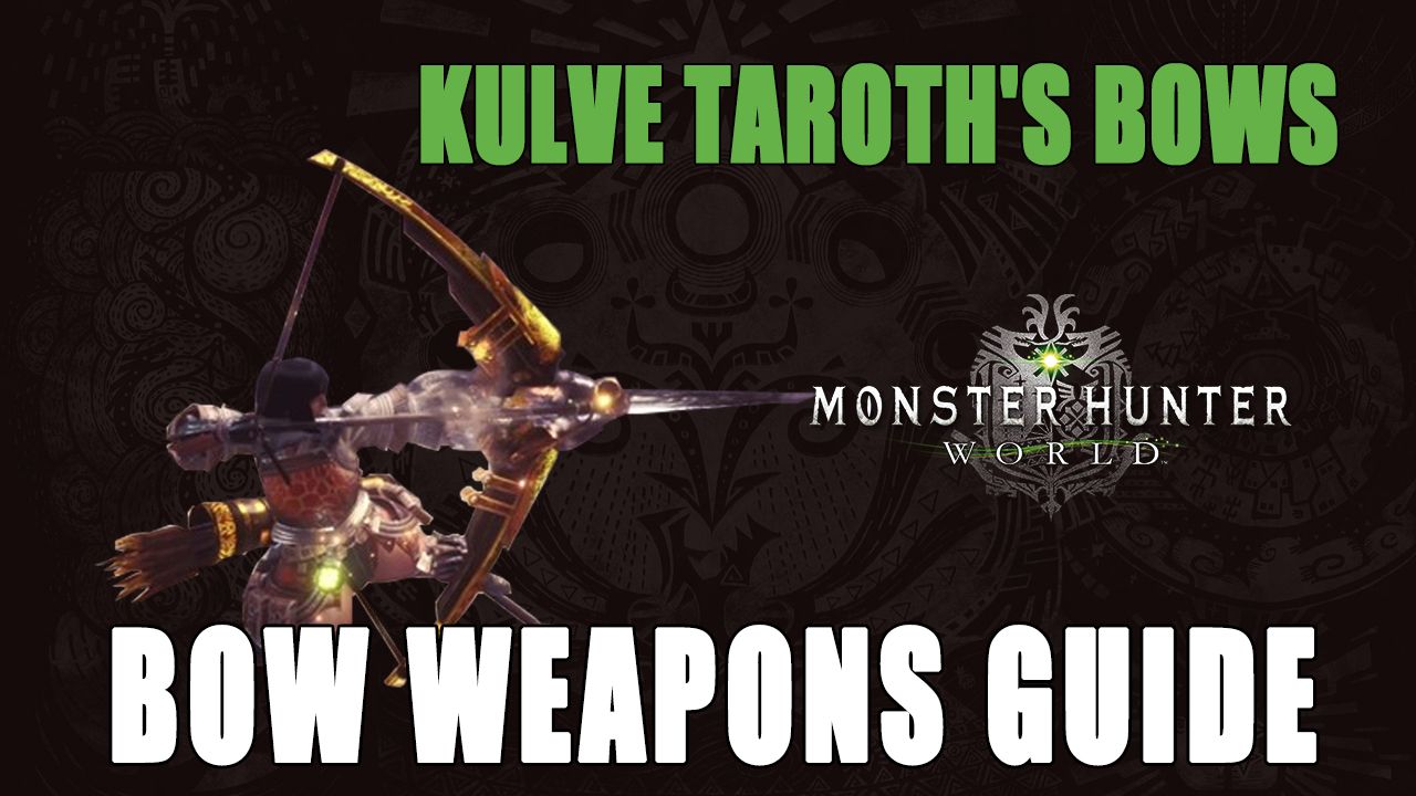 MHW Kulve Taroth Bow Weapons Guide 01