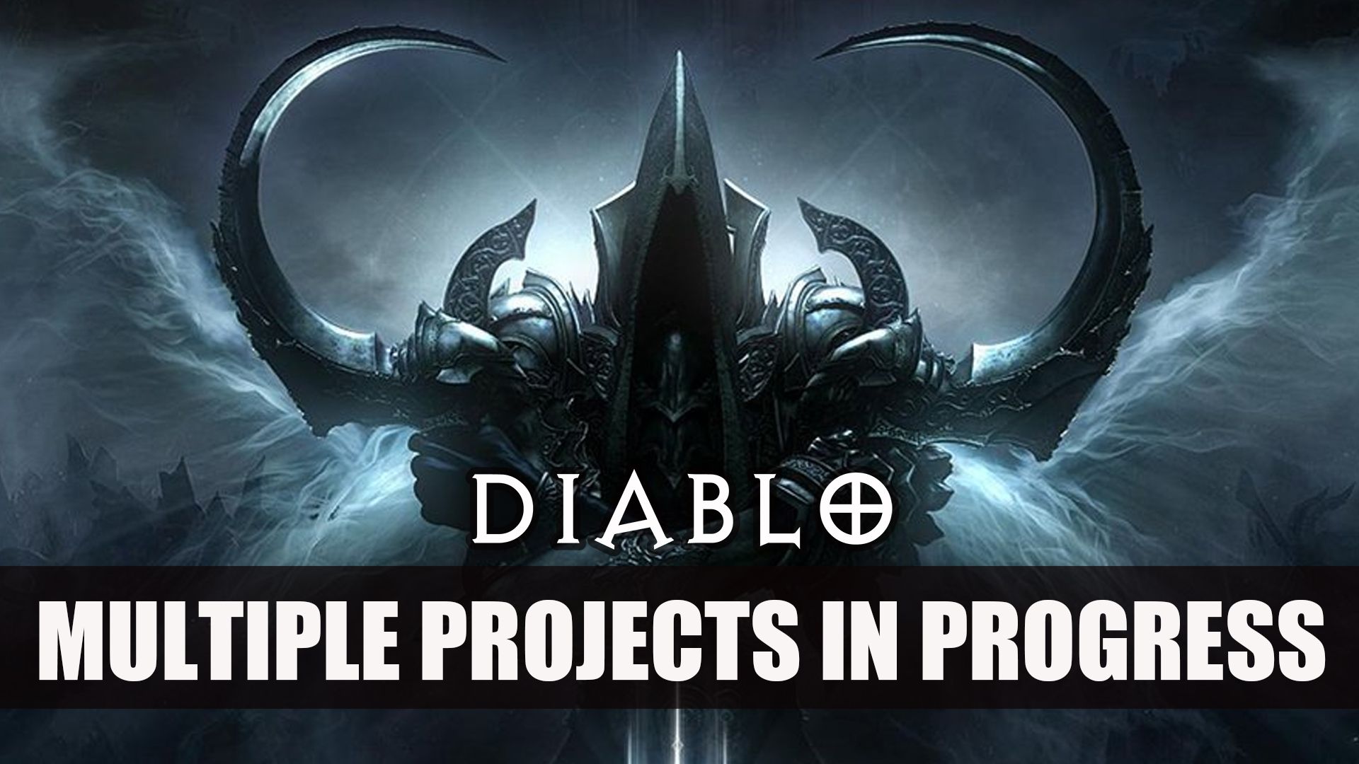 Multiple Diablo Projects in Progress