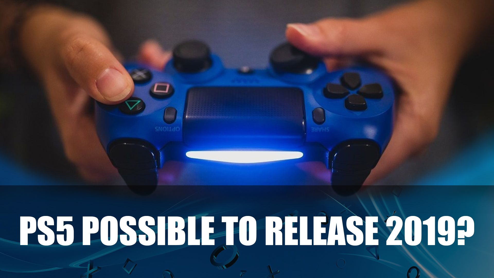 PS5 Possible Release 2019