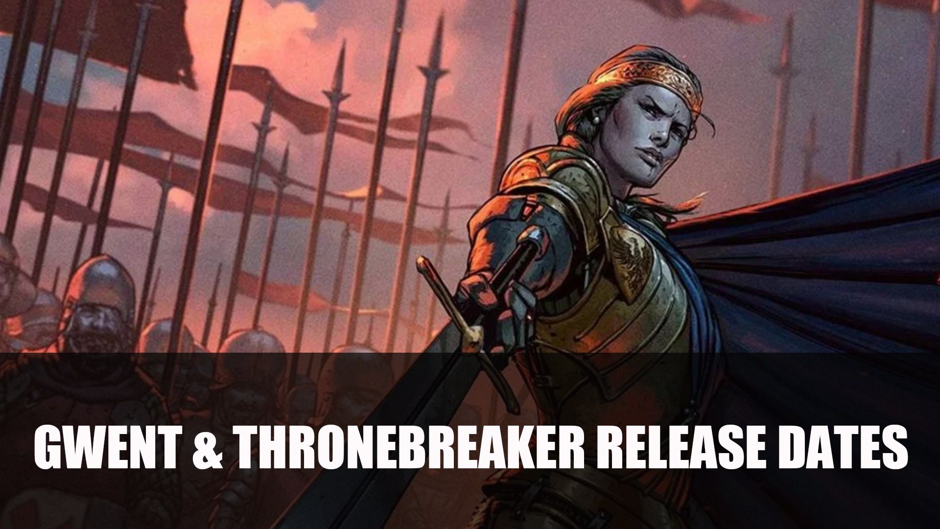 Gwent and Thronebreaker Release Dates