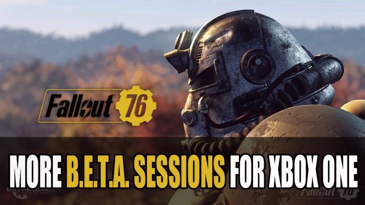 Bethesda Schedules Next Fallout 76 Beta Sessions This Weekend