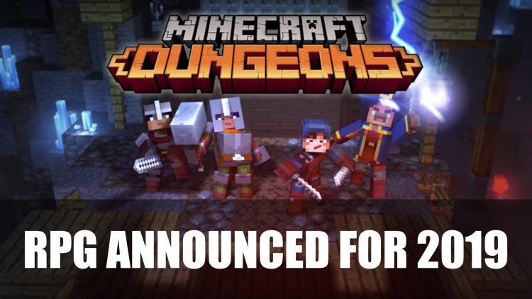 Mojang Announces Minecraft: Dungeons – A Minecraft Themed RPG