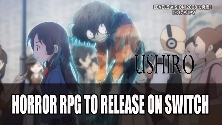 Previously Cancelled PSP Horror RPG Ushiro Will Launch on Switch