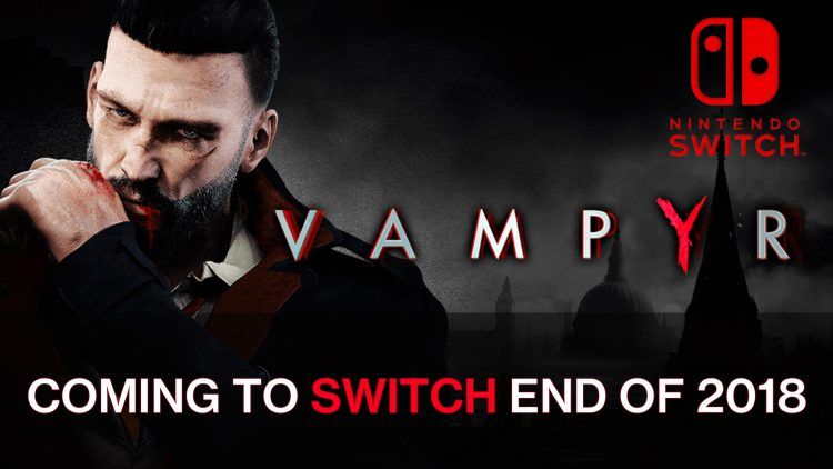 Vampyr Will Come to Nintendo Switch 2018
