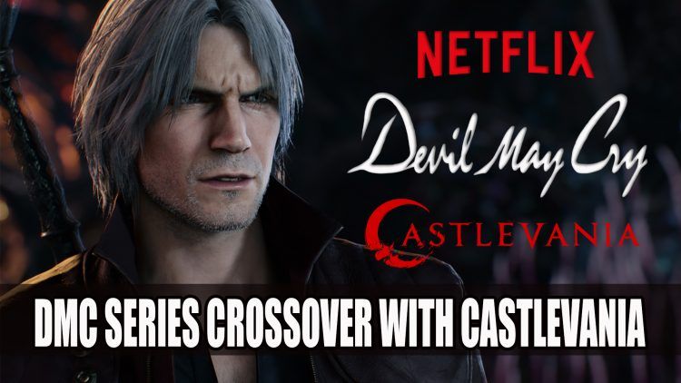 Devil May Cry Animated Series Announced and Will Crossover with Netflix’s Castlevania